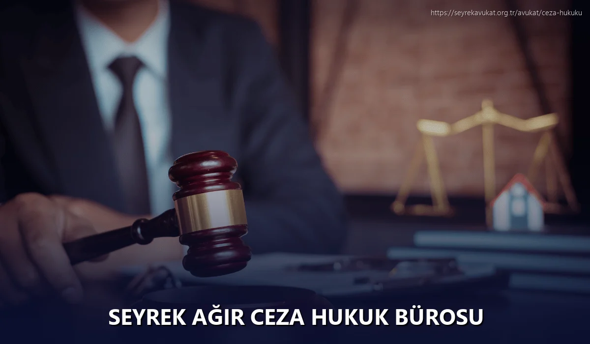 Seyrek Ağır Ceza Hukuk Bürosu