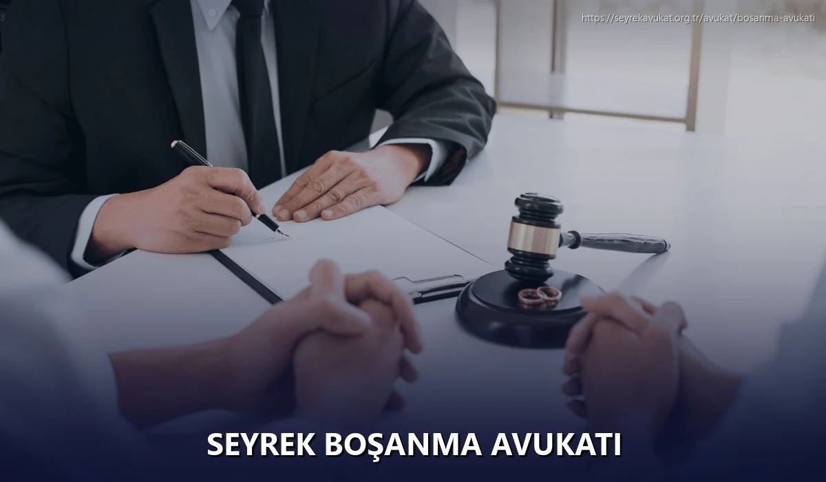 Seyrek Boşanma Avukatı